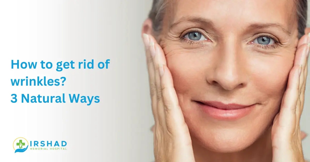 How to get rid of wrinkles? 4 Natural Ways